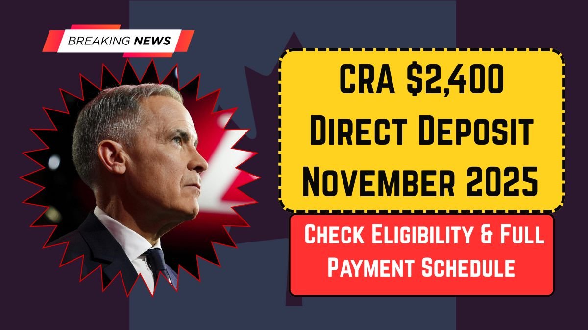 CRA $2,400 Direct Deposit November 2025